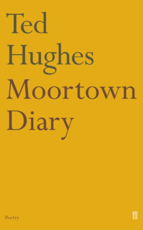 Moortown Diary - Ted Hughes