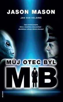Můj otec byl MIB (poškozená) - Jan van Helsing,Jason Mason