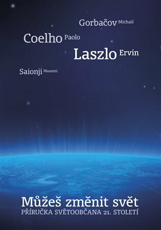 Můžeš změnit svět - Laszlo Ervin,Gorbačov Michail,Paulo Coelho,Masami Saionji