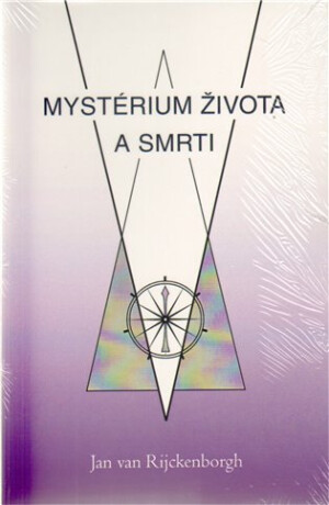 Mystérium života a smrti - Jan  van Rijckenborgh