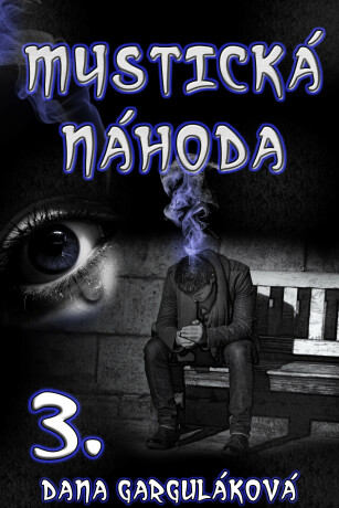 Mystická náhoda, díl 3 - Dana Garguláková
