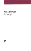 Na okraji - Milan Mrázek