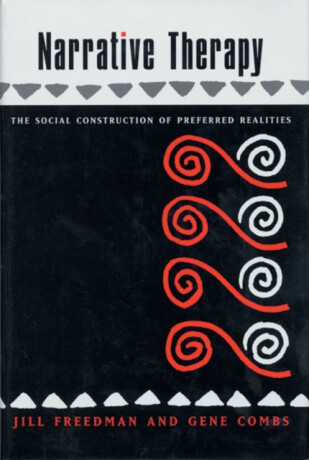 Narrative Therapy â€“ The Social Construction of Preferred Realities - Jill Freedman,Gene Combs