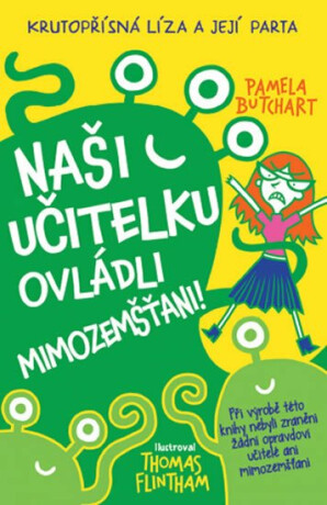 Naši učitelku ovládli mimozemšťani! - Flintham Thomas,Pamela Butchart