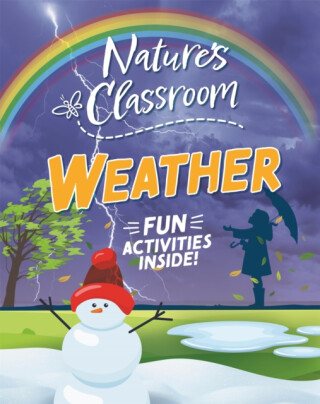 Nature''s Classroom: Weather - Claudia Martin
