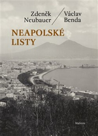 Neapolské listy - Václav Benda,Zdeněk Neubauer