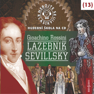 Nebojte se klasiky! Hudební škola 13 - Lazebník sevillský - Gioacchino Rossini