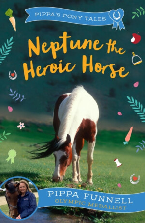 Neptune the Heroic Horse - Pippa Funnell