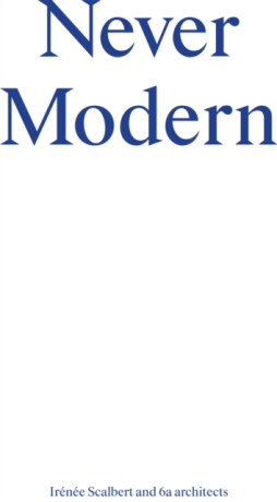 Never Modern - IrÃ©nÃ©e Scalbert