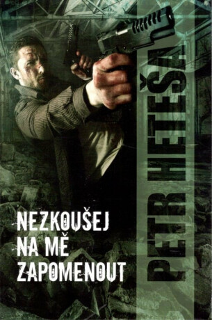 Nezkoušej na mě zapomenout - Petr Heteša