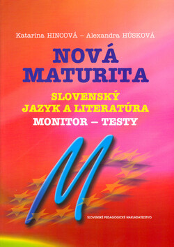 Nová maturita Slovenský jazyk a literatúra - Katarína Hincová,Alexandra Húsková