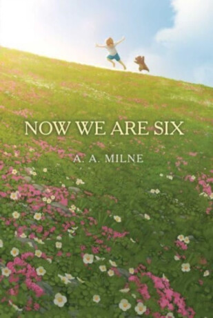 Now We Are Six - Alan Alexander Milne