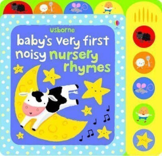 Baby's Very First Noisy Nursery Rhymes - Fiona Wattová