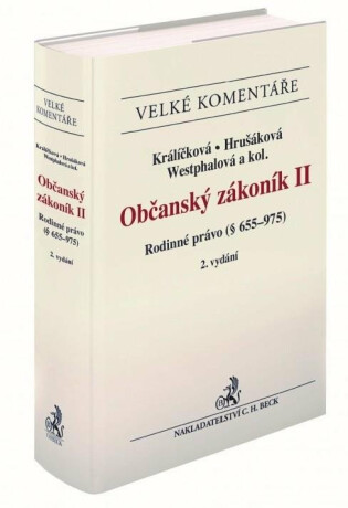 Občanský zákoník II. Rodinné právo Komentář - Milana Hrušáková,Zdeňka Králičková,Lenka Westphalová