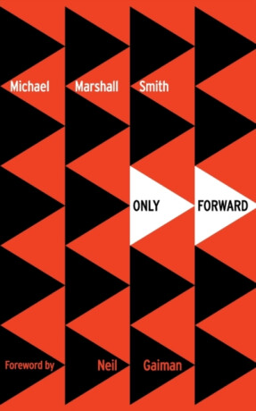 ONLY FORWARD PB - Michael Marshall Smith