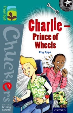 Oxford Reading Tree TreeTops Chucklers: Level 16: Charlie - Prince of Wheels - Roy Apps