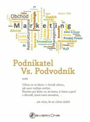 Podnikatel Vs. Podvodník &ndash; aneb Učíme se ve škole i v životě všemu, jak sami nejlépe umíme. Nevíme pro koho co, ke komu, k čemu a proč z důvodů, které sami neznáme, ale víme, že se učíme dobře. - Petr Fabián