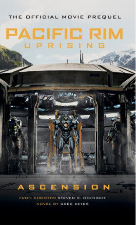 Pacific Rim Uprising: Ascension - Greg Keyes