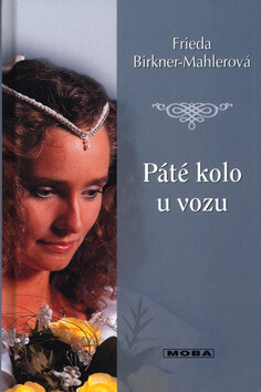 Páté kolo u vozu - Frieda Birkner-Mahlerová