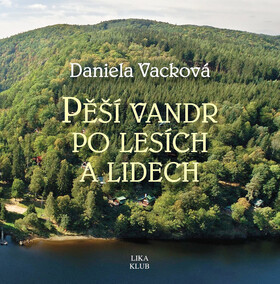 Pěší vandr po lesích a lidech - Daniela Vacková