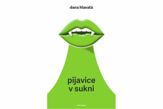 Pijavice v sukni - Dana Hlavatá