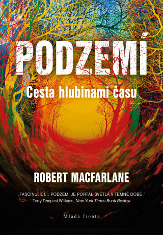 Podzemí - Václav Cílek,Robert Macfarlane