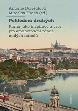 Pohledem druhých - Miroslav Hroch,Antonie Doležalová,Zuzana Kudzbelová