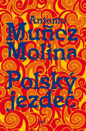 Polský jezdec - Antonio Munoz Molina