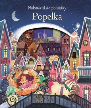 Popelka - Nakoukni do pohádky - Anna Milbourneová,Karl James Mountford