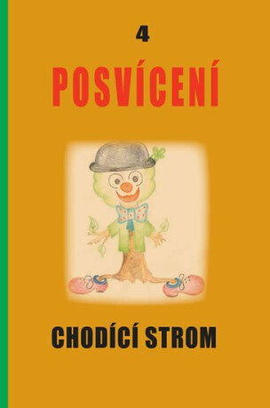 Posvícení 4 - Chodící strom - Antonín Drábek,Holmannová Dráža,Michael Lorenc,Bořek Mezník,Dittmar Chmelař,Miloslav Král Český,Pavel Lukas,Ivo Zlíňák