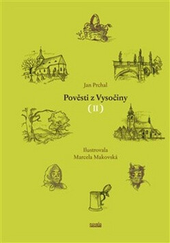 Pověsti z Vysočiny II. - Jan Prchal,Marcela Makovská