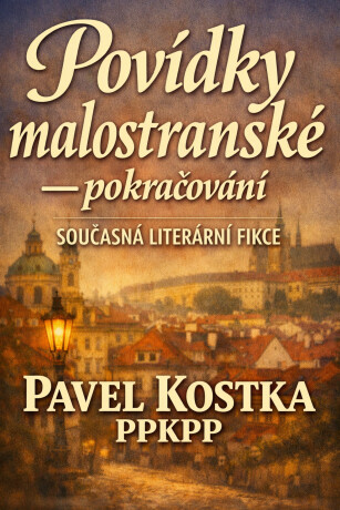 Povídky malostranské – pokračování - Pavel Kostka