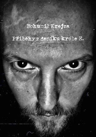 Příběhy z deníku krále E. - Bohumil Krejza