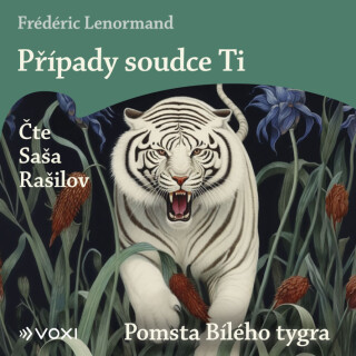 Případy soudce Ti: Pomsta Bílého tygra - Frédéric Lenormand
