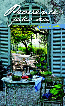 Provence jako sen - Lenka Horňáková-Civade
