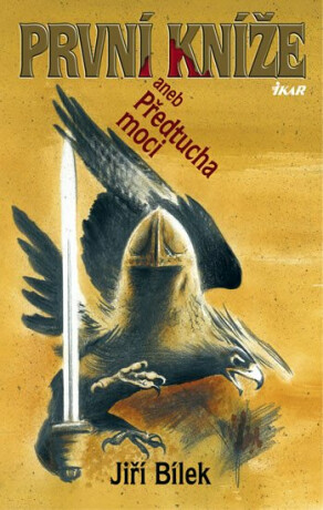 První kníže aneb Předtucha moci - Jiří Bílek