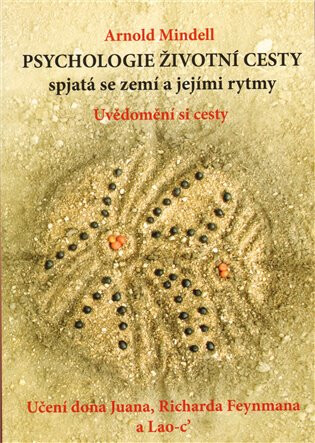 Psychologie životní cesty spjatá se zemí a jejími rytmy - Arnold Mindell