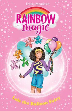 Rainbow Magic: Lois the Balloon Fairy - Daisy Meadows