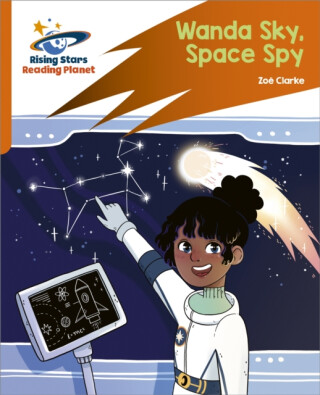 Reading Planet: Rocket Phonics â€“ Target Practice â€“ Wanda Sky, Space Spy â€“ Orange - Clarke Zoë