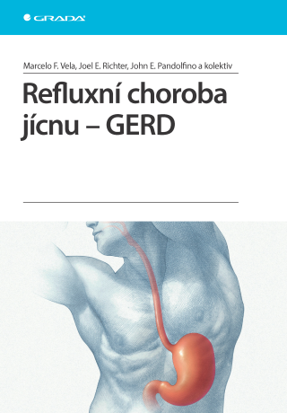 Refluxní choroba jícnu - GERD - Vela Marcelo F.,Richter Joel E.,John E. Pandolfino
