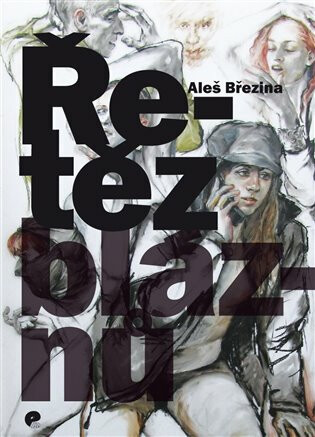 Řetěz bláznů - Aleš Březina,Marie Gabánková