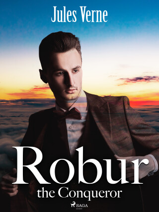 Robur the Conqueror - Jules Verne