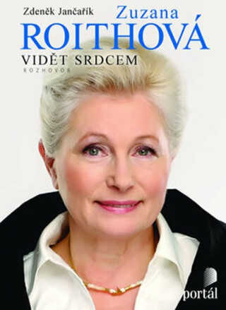 Roithová Zuzana - Vidět srdcem - Zuzana Roithová,Zdeněk Jančařík