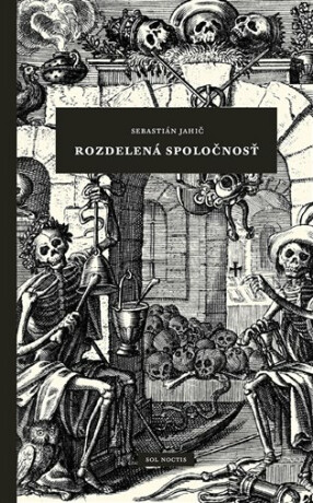 Rozdelená spoločnosť - Sebastián Jahič