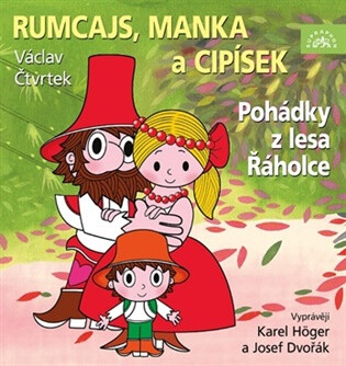 Rumcajs, Manka a Cipísek. Pohádky z lesa Řáholce - Václav Čtvrtek