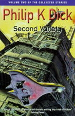 Second Variety - Philip Kindred Dick
