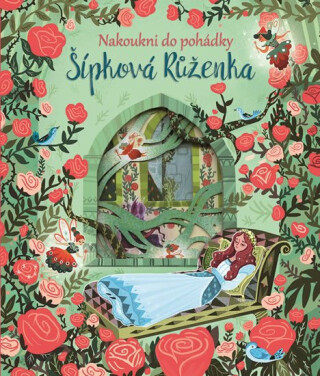 Šípková Růženka - Nakoukni do pohádky - Anna Milbourneová,Karl James Mountford