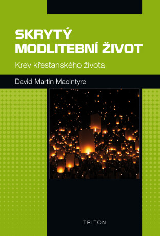 Skrytý modlitební život - David Martin MacIntyre