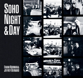 Soho Night & Day - Barry Miles,Jeffrey Bernard,Frank Norman