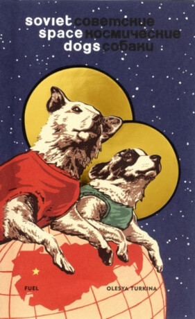 Soviet Space Dogs - FUEL,Marianne Van den Lemmer